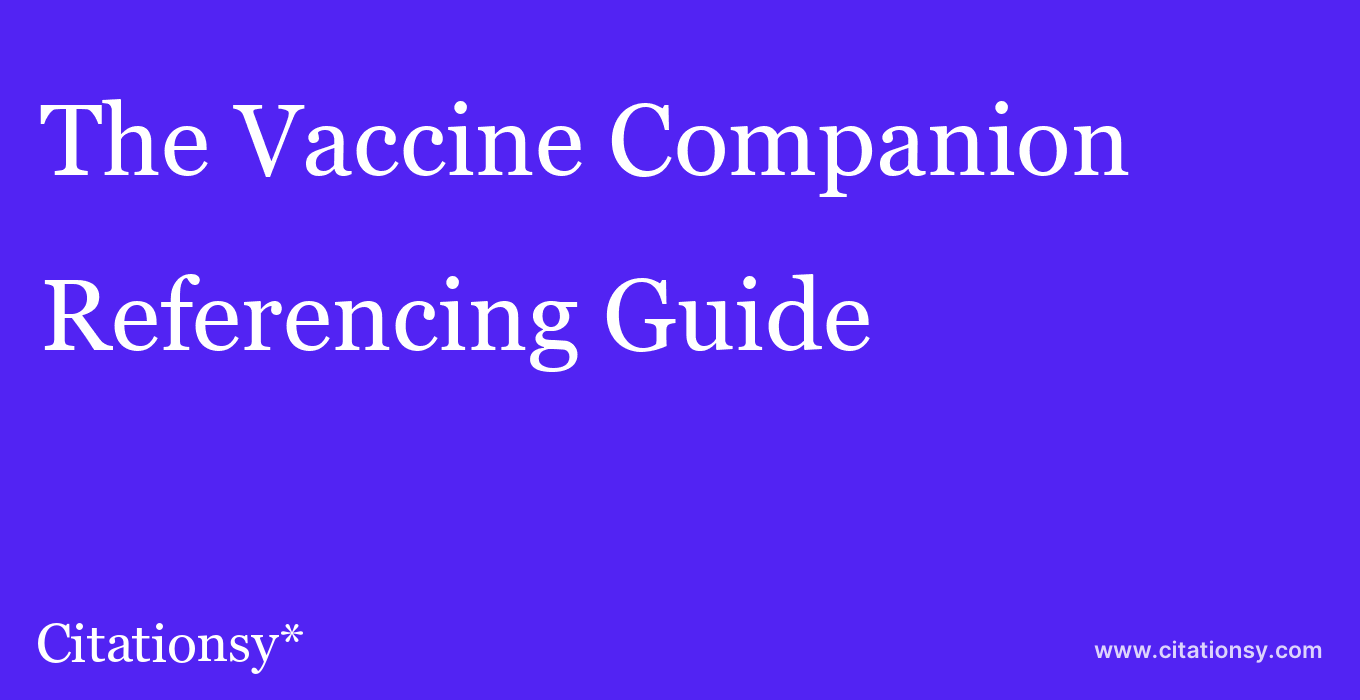 cite The Vaccine Companion  — Referencing Guide